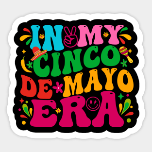 In My Cinco De Mayo Era Sticker